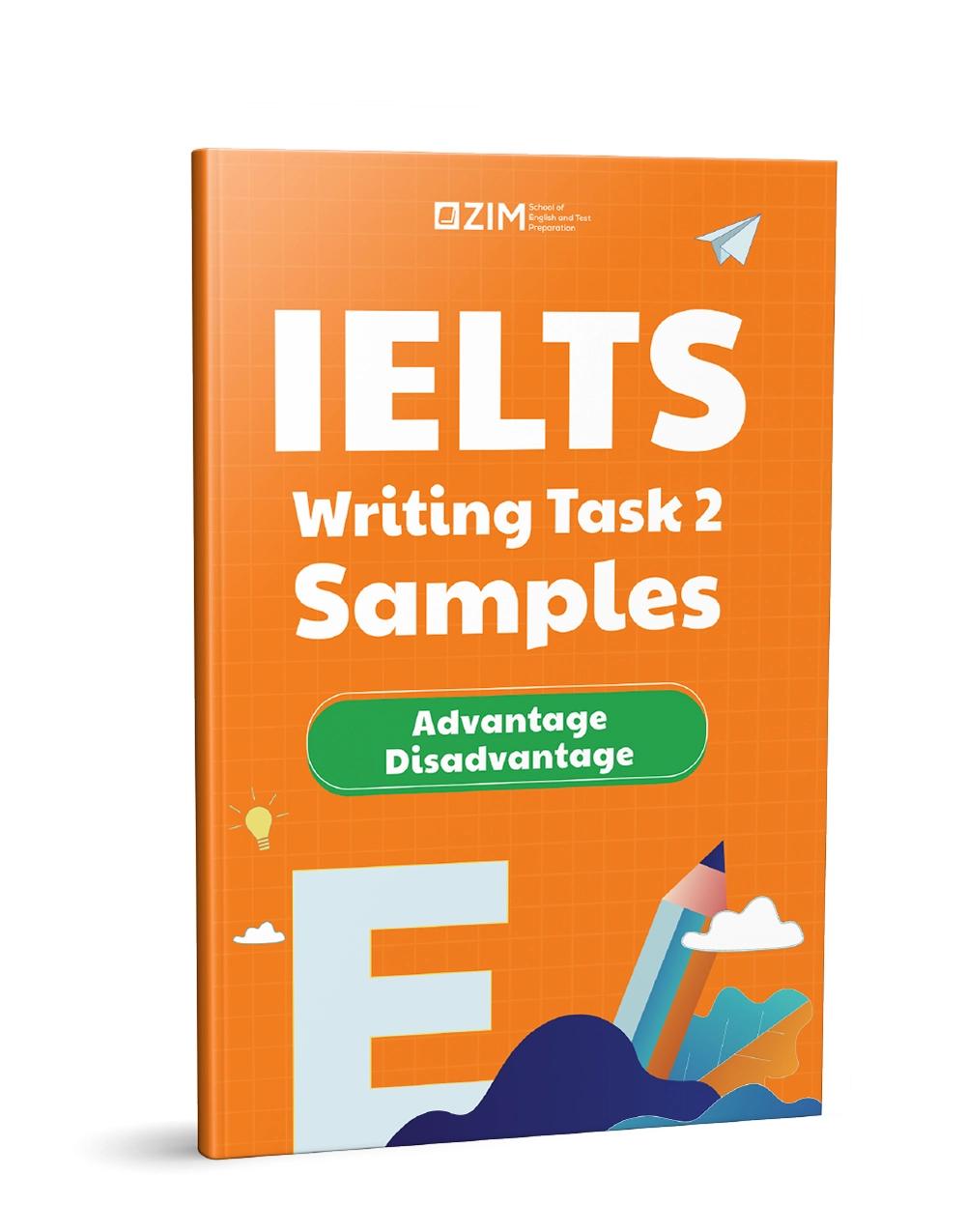 Sách IELTS Writing Task 2 Samples - Advantage & Disadvantage