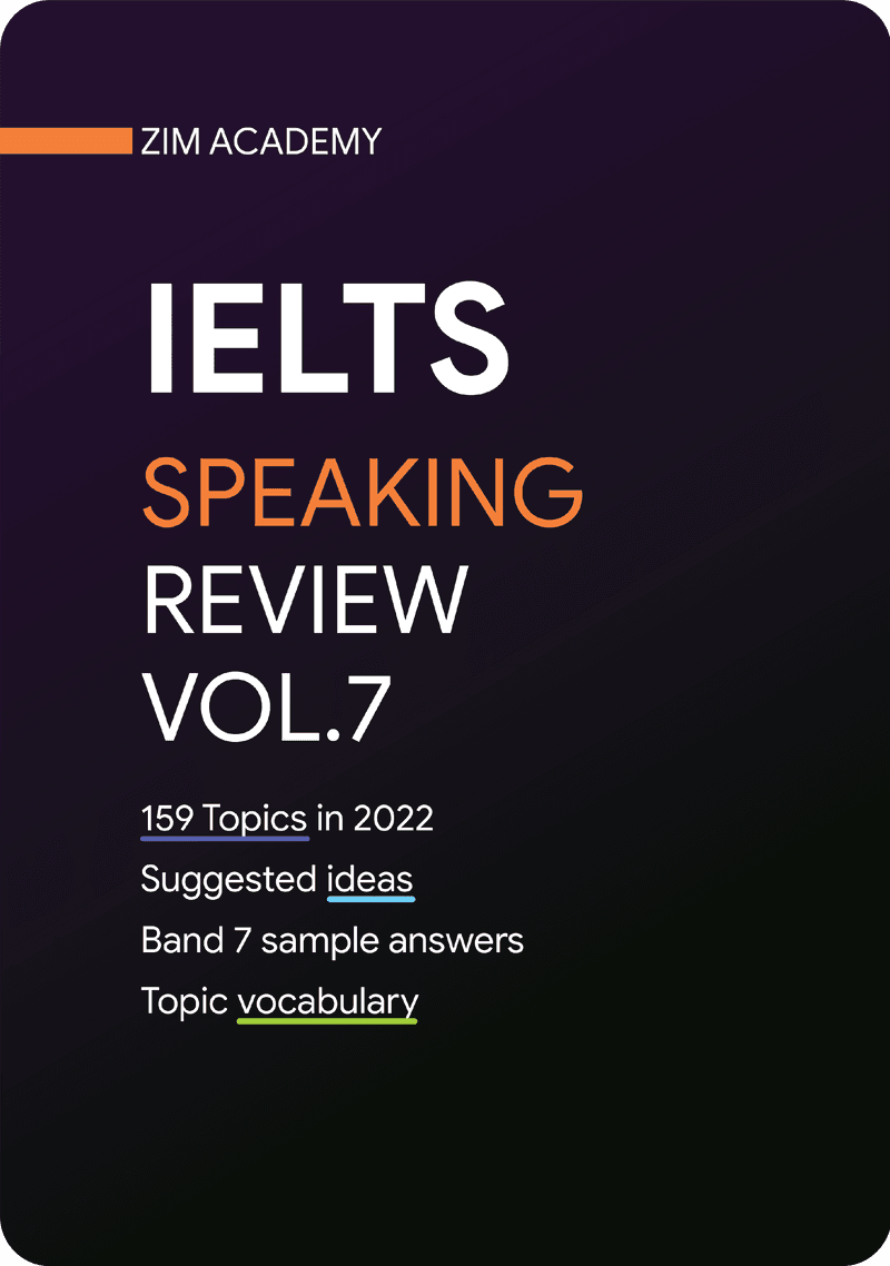 IELTS Speaking Review Vol 7 - Tổng hợp và Giải đề thi thật IELTS Speaking 2022