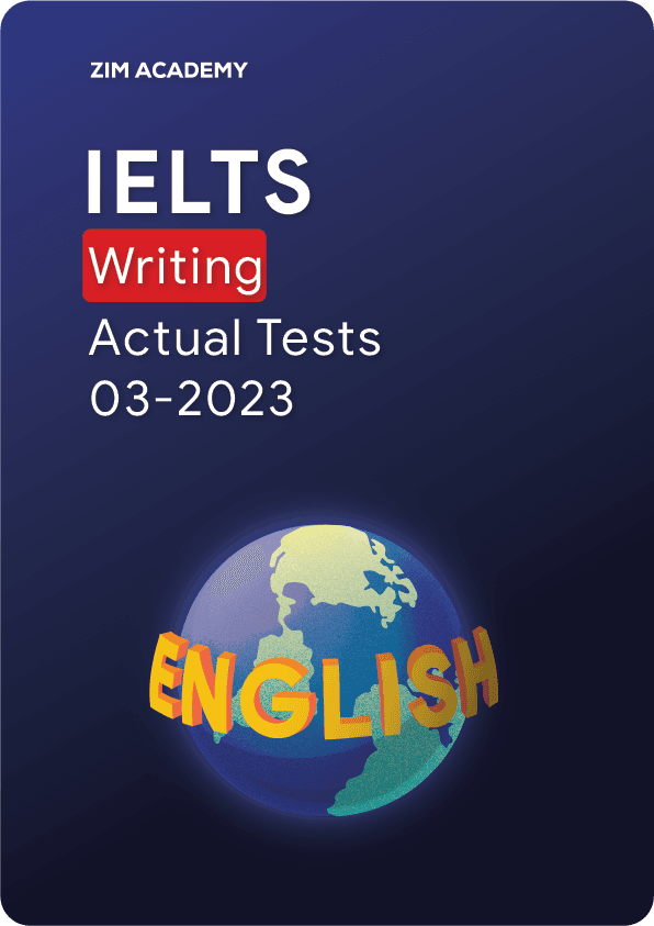 IELTS Writing Actual Tests March 2023 - Tổng hợp và giải đề thi IELTS Writing tháng 3/2023