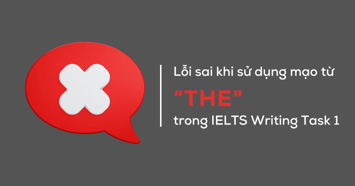 mao-tu-the-cach-dung-va-loi-sai-thuong-gap-trong-ielts-writing-task-1