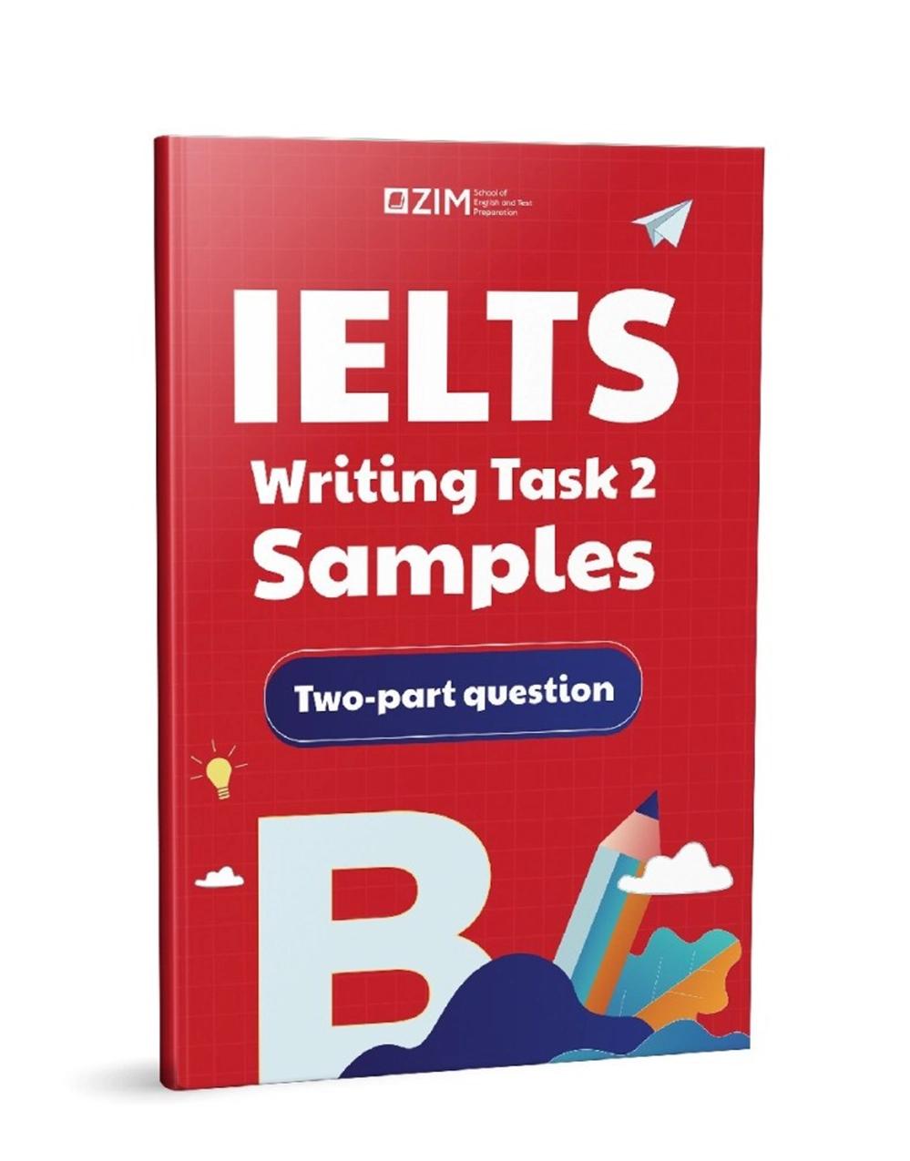 Sách IELTS Writing Task 2 Samples - Two-part Question