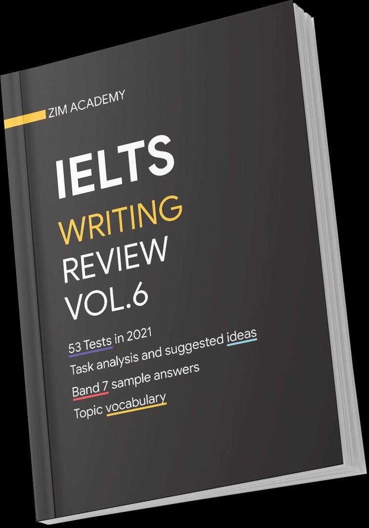 IELTS Writing Review Vol6 - Tổng hợp và Giải đề thi thật IELTS Writing 2021