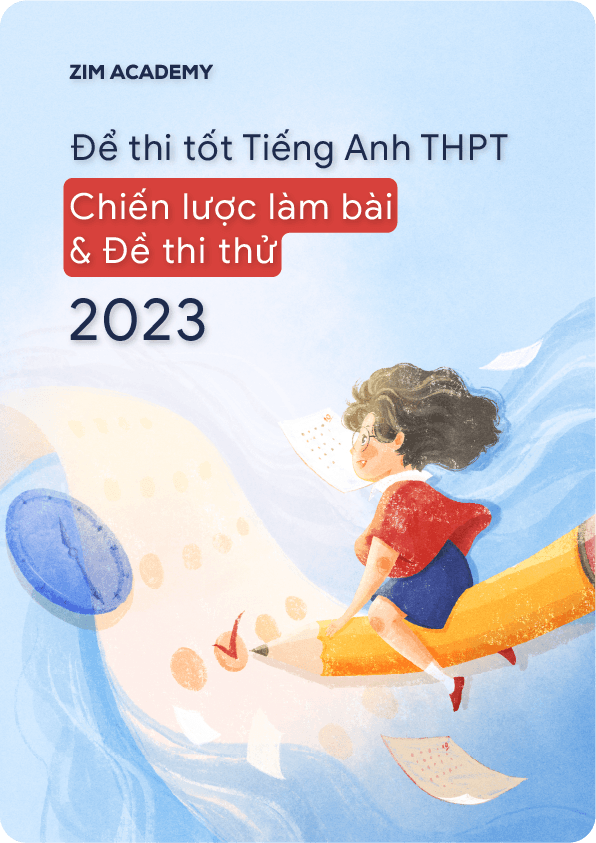 Để thi tốt Tiếng Anh THPT - Chiến lược làm bài và đề thi thử 2023