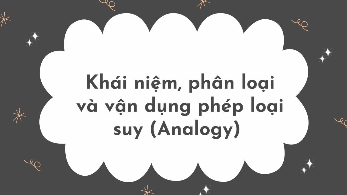 phep-loai-suy-analogy-phan-loai-ung-dung-vao-ielts-writing-task-2