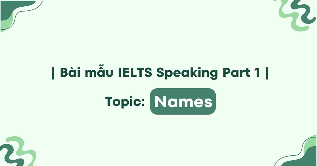 topic-names-bai-mau-ielts-speaking-part-1-name-kem-tu-vung