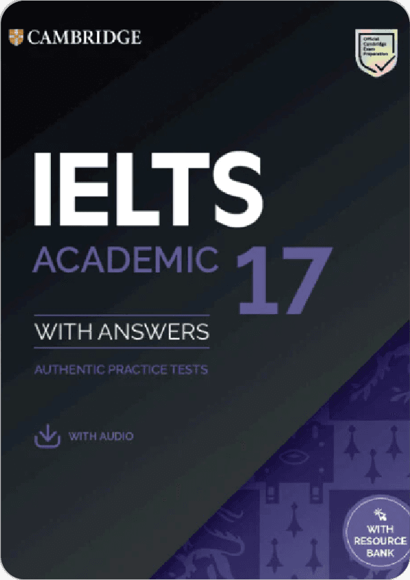 Cambridge English IELTS 17 - Đề thi thử IELTS từ Cambridge 2022