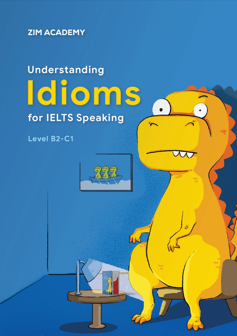 Understanding Idioms for IELTS Speaking - Sử dụng Thành ngữ trong bài thi IELTS Speaking