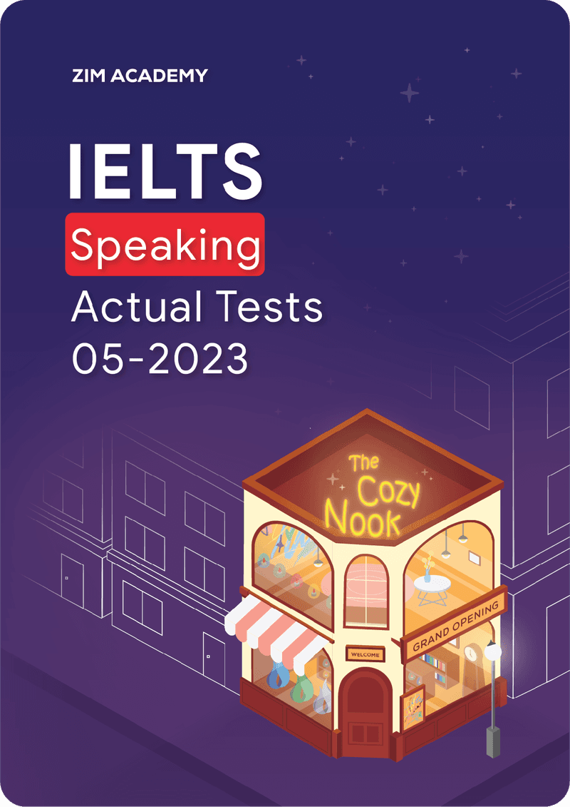 IELTS Speaking Actual Tests May 2023 - Tổng hợp và giải đề thi IELTS tháng 5/2023