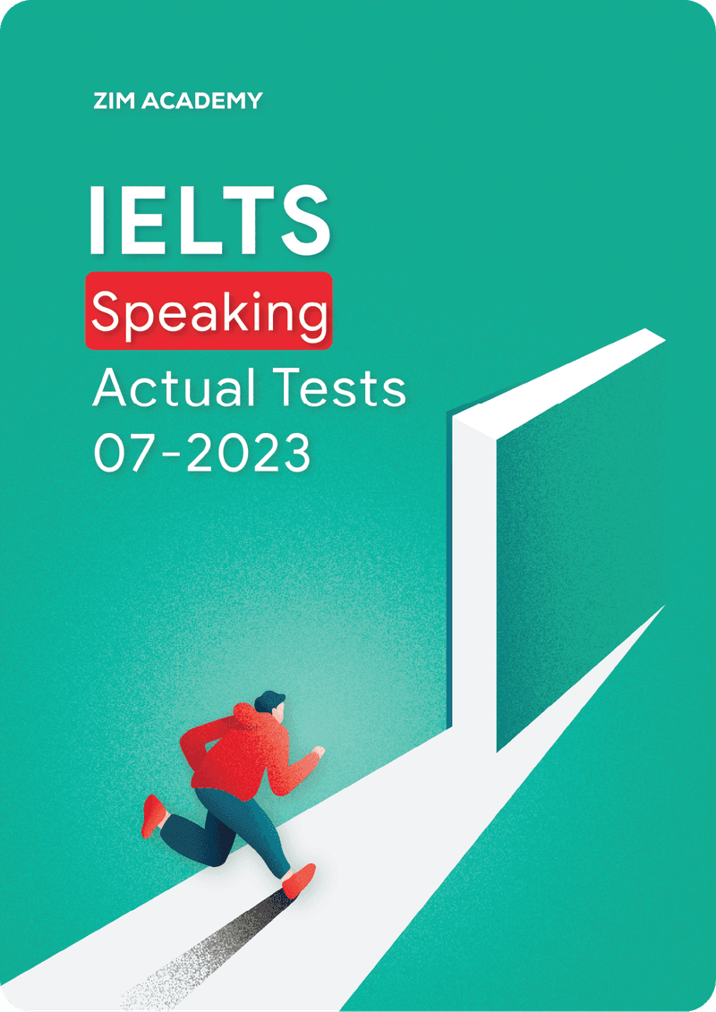 IELTS Speaking Actual Tests July 2023 - Tổng hợp và giải đề thi IELTS tháng 7/2023