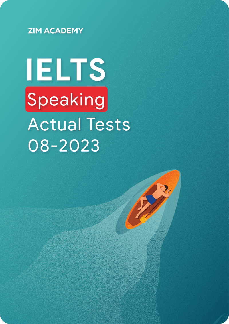 IELTS Speaking Actual Tests August 2023 - Tổng hợp và giải đề thi IELTS tháng 8/2023