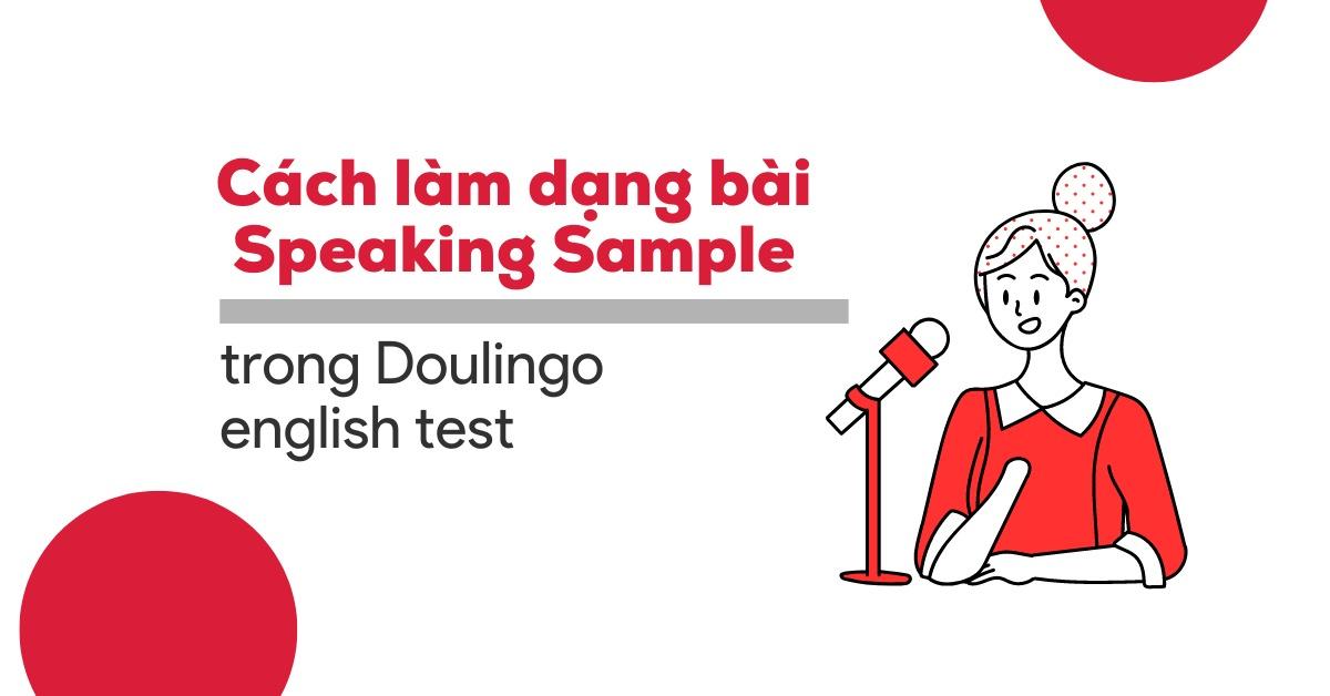 cach-lam-dang-bai-speaking-sample-trong-doulingo-english-test