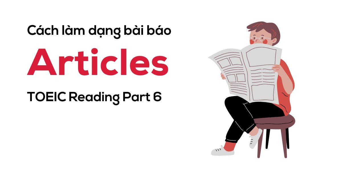 huong-dan-lam-dang-bai-bao-articles-trong-toeic-reading-part-6-